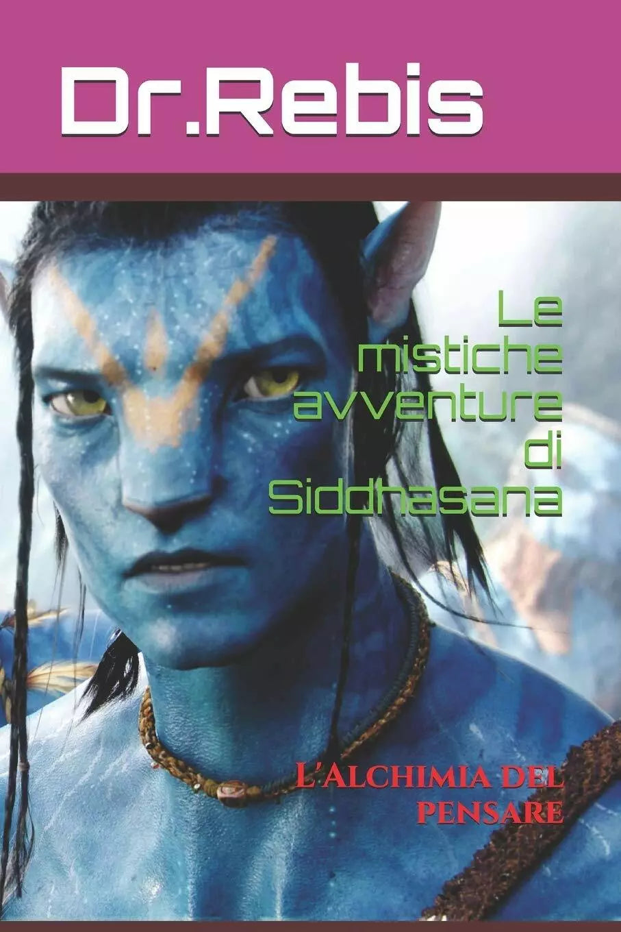 Le Mistiche Avventure Di Siddhasana L’Alchimia Del Pensare di Rebis, 2019, Ind
