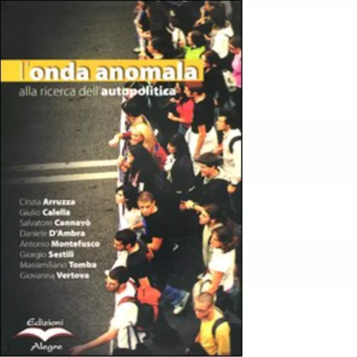 ONDA ANOMALA ALLA RICERCA DELL AUTOPOLITICA di AA VV