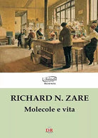 Molecole e vita di Richard N Zare