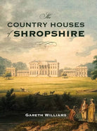 The Country Houses Of Shropshire