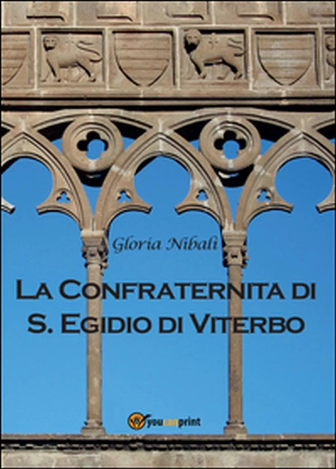 La confraternita di S. Egidio di Viterbo di Gloria Nibali, 2016, Youcanprint