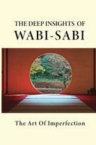The Deep Insights Of Wabi