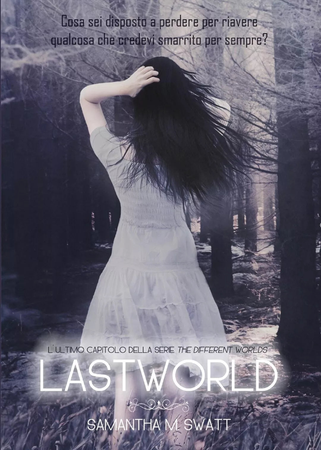 Lastworld Different Worlds, #3 di Samantha M. Swatt, 2016, Youcanprint