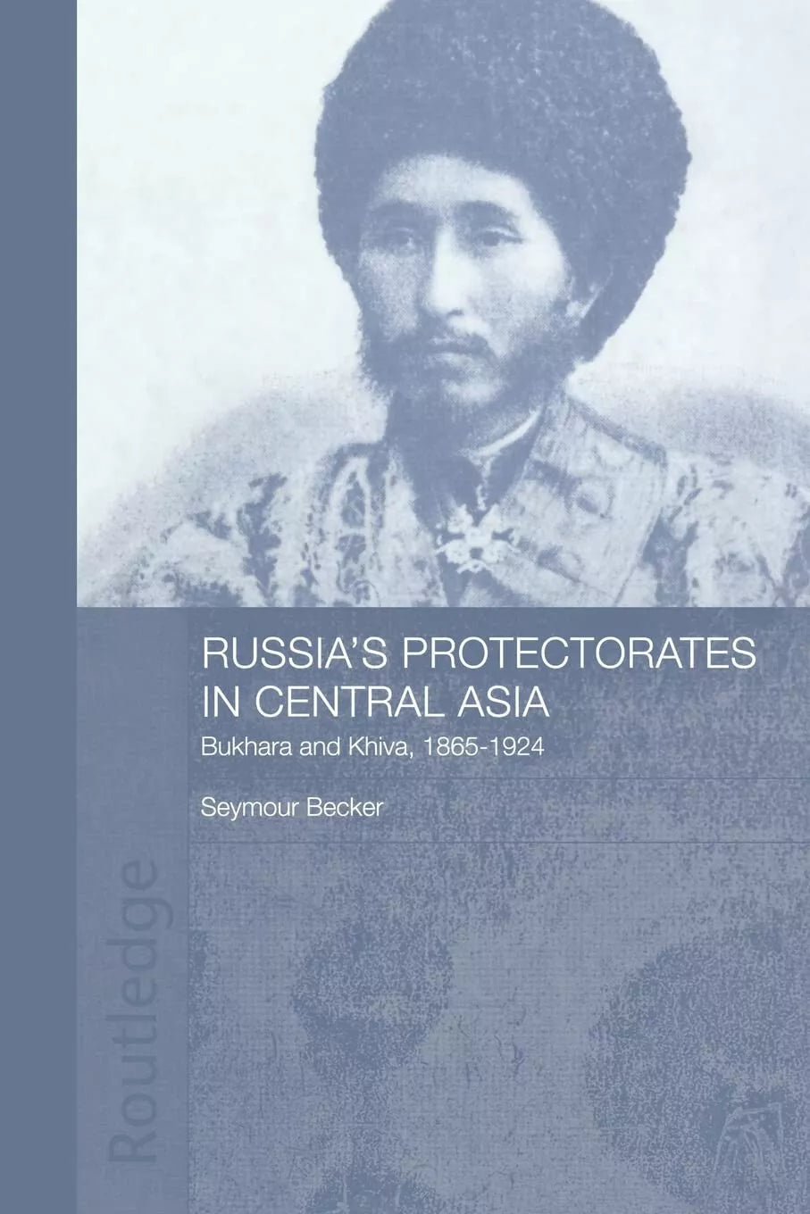 Russia s Protectorates in Central Asia