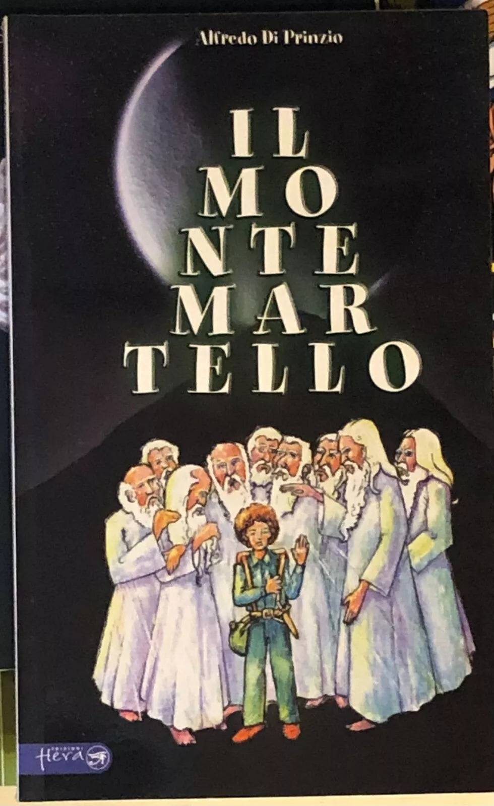 Il monte Martello Una favola iniziatica di Alfredo Di Prinzio 2003 Edizioni