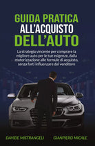 Guida pratica all’acquisto dell’auto. La strategia vincente per comprare la migl