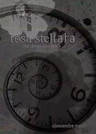 Rosa Stellata Due donne una storia di Alessandra Tucci