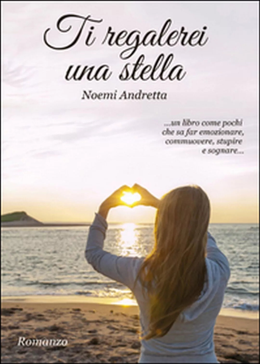 Ti regalerei una stella di Noemi Andretta, 2015, Youcanprint