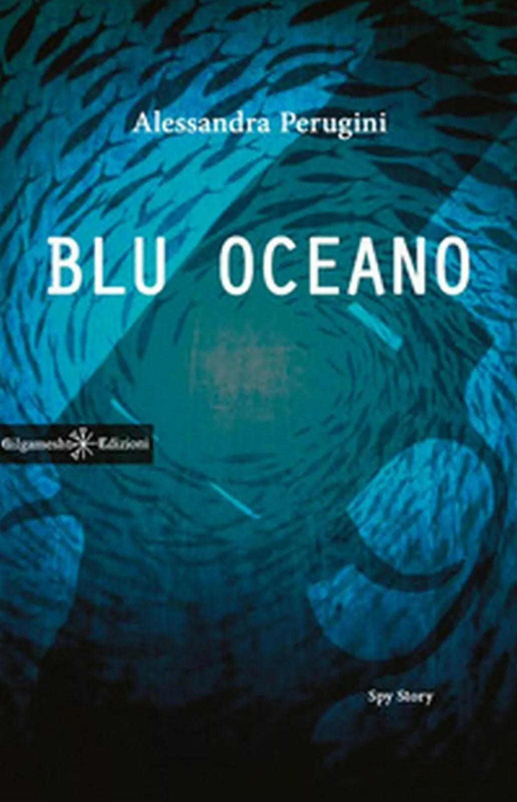 Blu oceano di Alessandra Perugini, 2016, Gilgamesh Edizioni