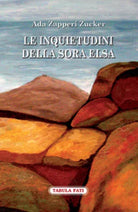 Le inquietudini della sora Elsa di Ada Zapperi Zucker, 2011, Tabula Fati