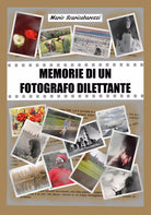 Memorie di un fotografo dilettante di Mario Scaricabarozzi, 2020, Youcanprint