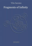 Fragments of Infinity di Vito Iacono, 2021, Youcanprint