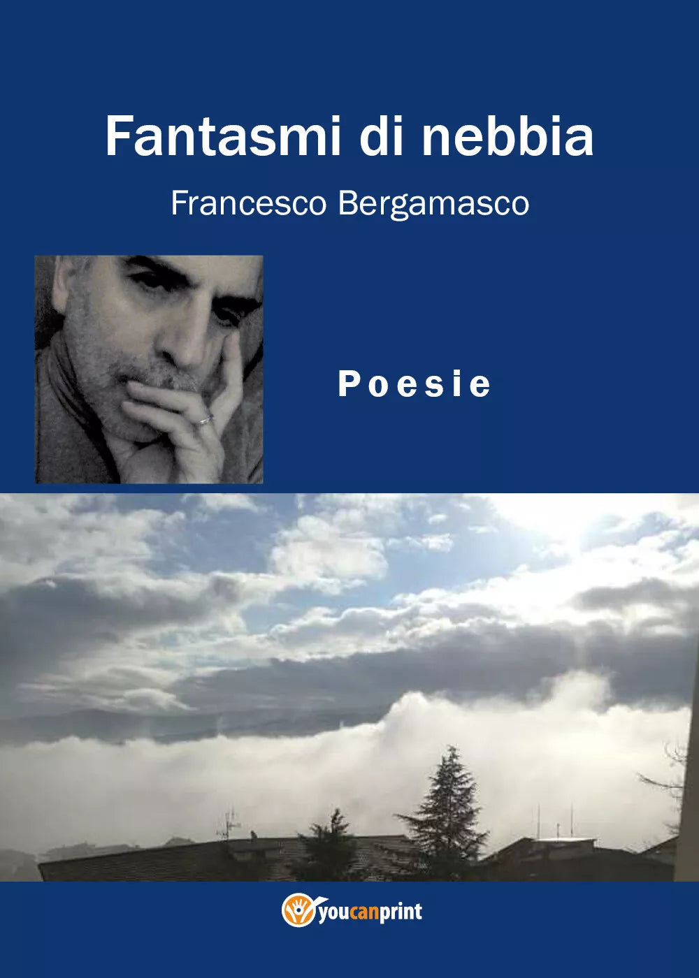 Fantasmi di nebbia di Francesco Bergamasco, 2018, Youcanprint