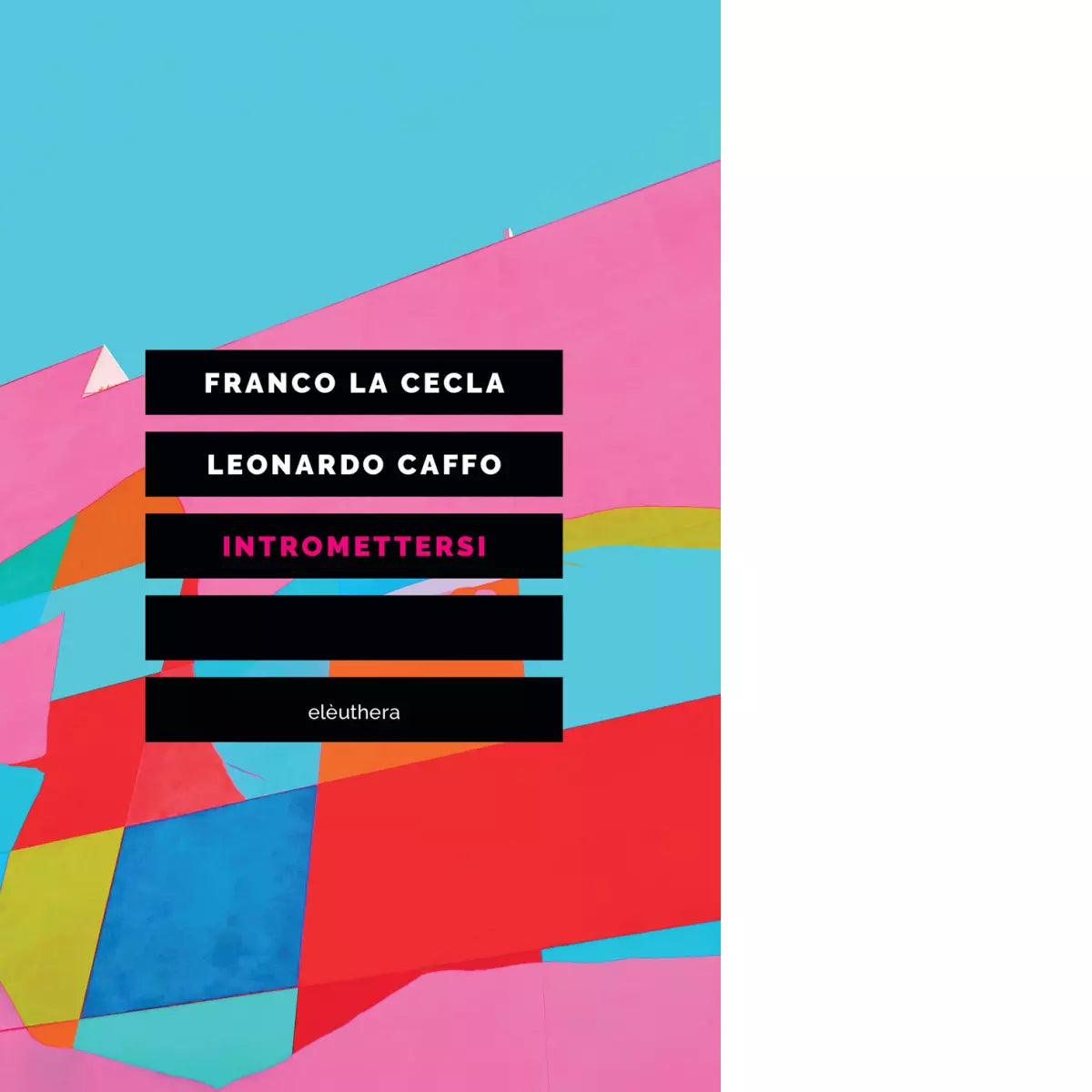 INTROMETTERSI di La Cecla Franco Caffo Leonardo