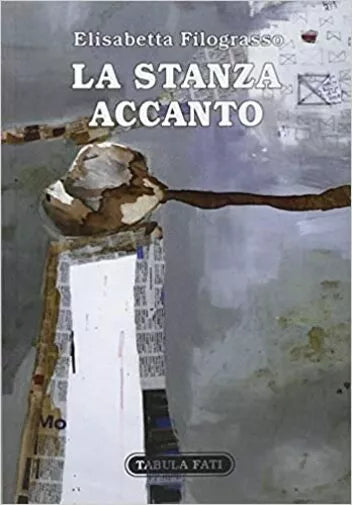 La stanza accanto di Elisabetta Filograsso, 2015, Tabula Fati
