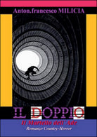 Il doppio di Antonio F. Milicia, 2015, Youcanprint