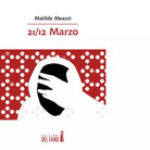 21 12 marzo di Meazzi Matilde