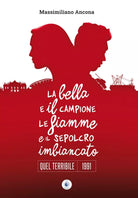 La bella e il campione le fiamme e il sepolcro imbiancato