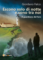Escono solo di notte e sono tra noi - Il guardiano del faro di Giordano Falco