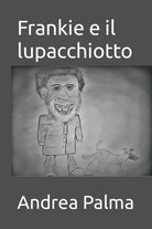 Frankie e il lupacchiotto di Andrea Palma