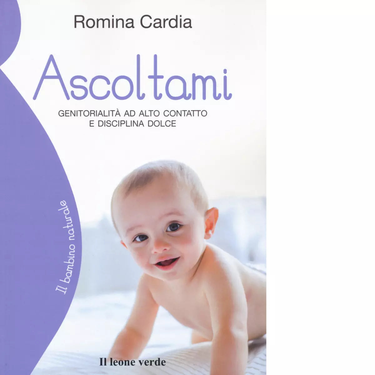 Ascoltami Genitorialit ad alto contatto e disciplina dolce di Romina Cardia