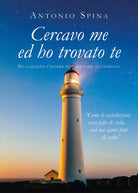 Cercavo me ed ho trovato te di Antonio Spina, 2021, Youcanprint