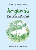 Margherita - The Little White Duck - Mary Costantini, L. Girling, 2019