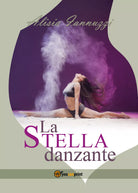 La stella danzante di Alisia Iannuzzi, 2018, Youcanprint