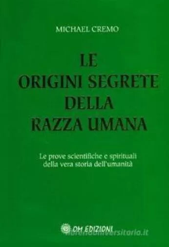 Le origini segrete della razza umana di Michael A Cremo