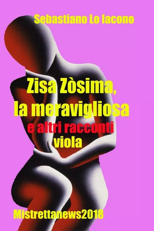 Zisa Zosima,la meravigliosa e altri racconti viola di Sebastiano Lo Iacono, 20