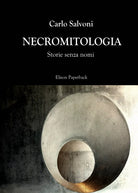 Necromitologia di Carlo Salvoni