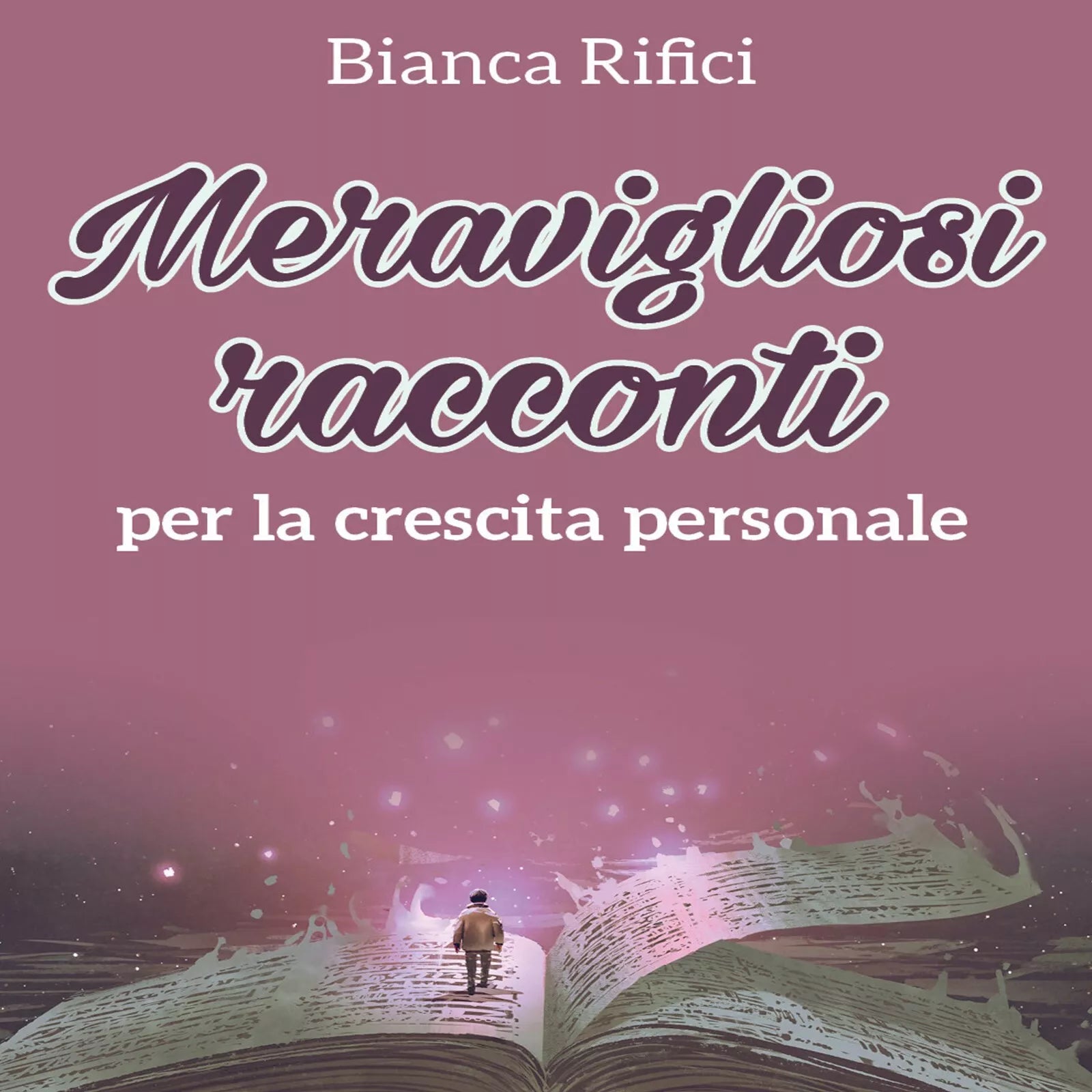 Meravigliosi racconti per la crescita personale di Bianca Rifici, 2020, Youcan