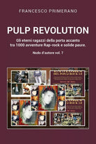 PULP REVOLUTION Gli eterni ragazzi della porta accanto tra 1000 avventure Rap-ro