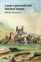 Canti e proverbi del folclore itrano di Alfredo Saccoccio, 2020, Ali Ribelli E