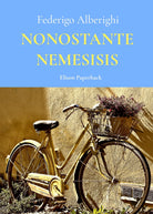 Nonostante Nemesisis di Federigo Alberighi 2021 Elison Paperback