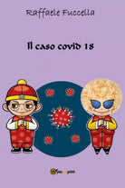 Il caso covd 18 di Raffaele Fuccella, 2020, Youcanprint