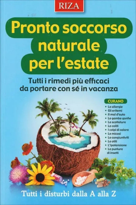 Pronto soccorso naturale per l’estate. Tutti i rimedi piu efficaci da portare co