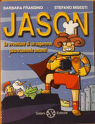 Jason le avventure di un supereroe.. - Frandino,Misesti - Salani,2013 - R