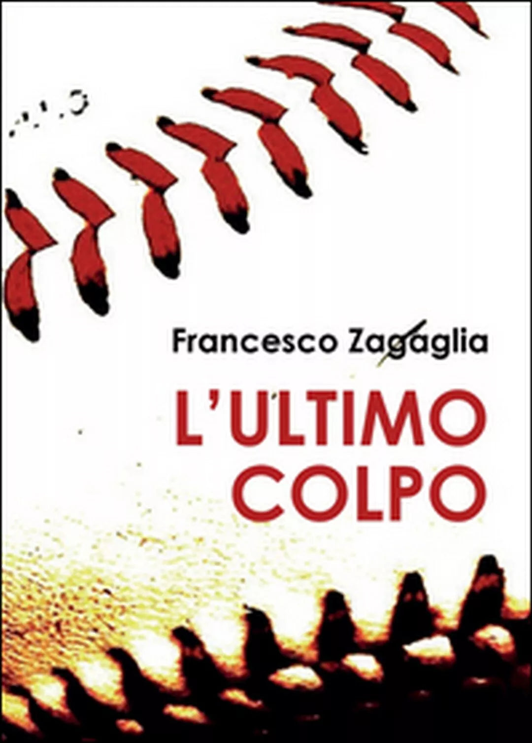 L’ultimo colpo di Francesco Zagaglia, 2016, Youcanprint