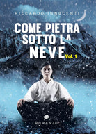 Come pietra sotto la neve. Vol. 1 di Riccardo Innocenti, 2021, Youcanprint