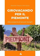 Girovagando per il Piemonte 4 Alla scoperta di piccoli borghi di Dante Paolo F