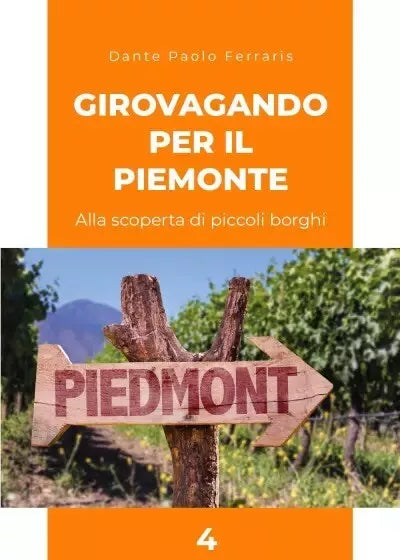 Girovagando per il Piemonte 4 Alla scoperta di piccoli borghi di Dante Paolo F