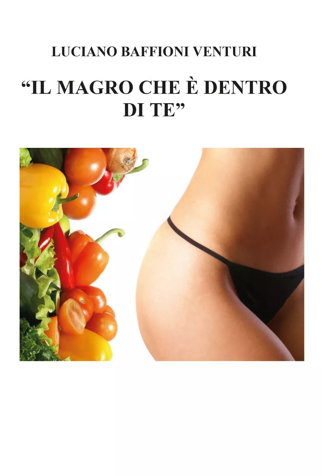 Il magro che e dentro di te di Luciano Baffioni Venturi, 2020, Youcanprint