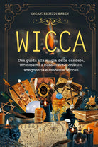 Wicca Una guida alla magia delle candele
