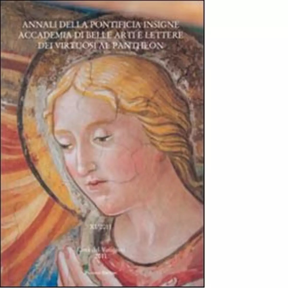 Annali della pontificia insigne Accademia di Belle Arti e lettere dei virtuosi