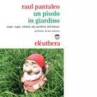 UN PISOLO IN GIARDINO N E di RAUL PANTALEO