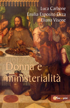 Donna e ministerialita,i Luca Carbone, Emilia Esposito Orza, Eliana Visone