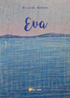 Eva di Riccardo Melotti, 2018, Youcanprint