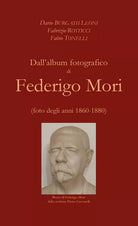 Dall’album fotografico di Federigo Mori, AA. VV., Youcanprint 2021