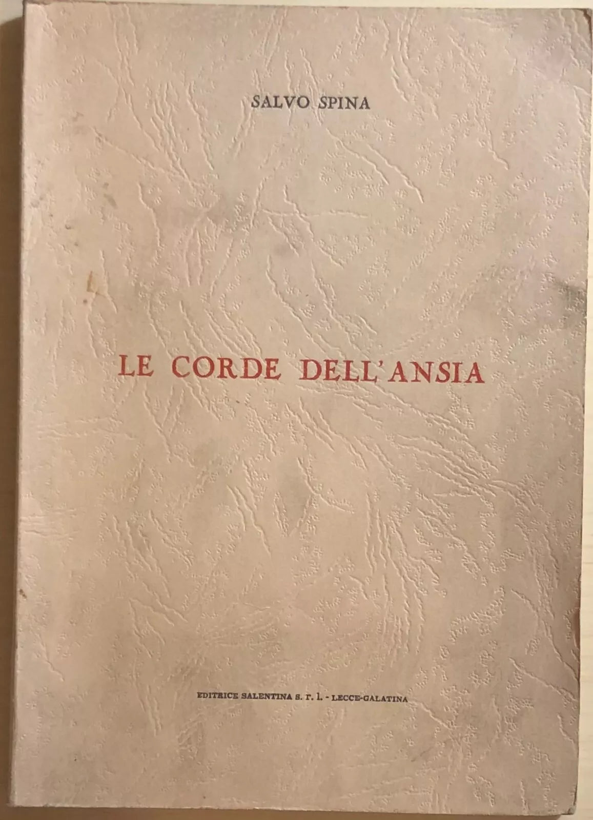 Le corde dell’ansia di Salvo Spina, 1962, Editrice Salentina